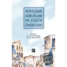 Kentleşme Sorunları ve Çözüm Önerileri