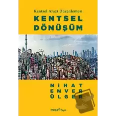 Kentsel Arazi Düzenlemesi: Kentsel Dönüşüm