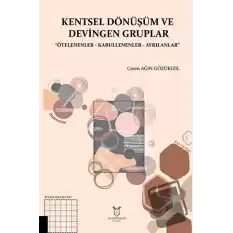 Kentsel Dönüşüm ve Devingen Gruplar