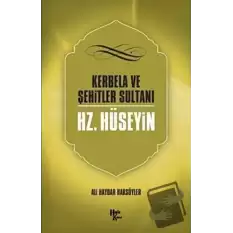 Kerbela ve Şehitler Sultanı Hz. Hüseyin