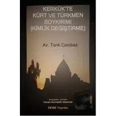 Kerkükte Kürt ve Türkmen Soykırımı (Kimlik Değiştirme)