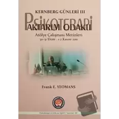 Kernberg Günleri 3 Psikoterapi Aktarım Odaklı