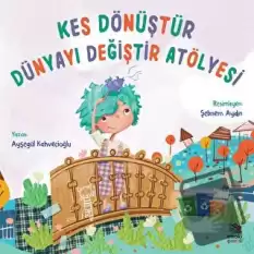 Kes Dönüştür Dünyayı Değiştir Atölyesi