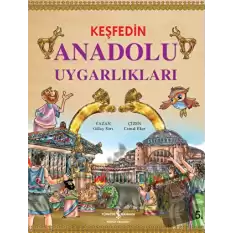 Keşfedin Anadolu Uygarlıkları (Ciltli)