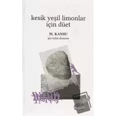 Kesik Yeşil Limonlar İçin Düet (Ciltli)