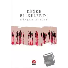 Keşke Bilselerdi