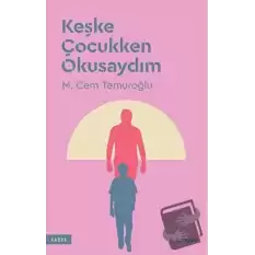 Keşke Çocukken Okusaydım