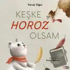 Keşke Horoz Olsam