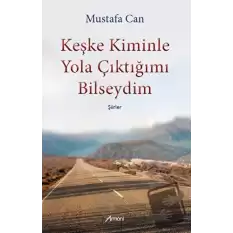 Keşke Kiminle Yola Çıktığımı Bilseydim