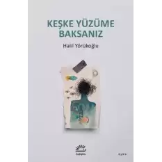 Keşke Yüzüme Baksanız