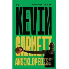 Kevin Garnett Ansiklopedisi: A’dan Z’ye Bir Otobiyografi