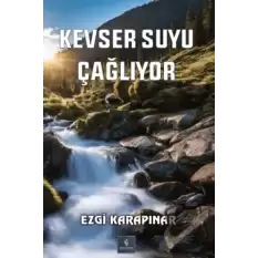 Kevser Suyu Çağlıyor