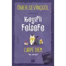 Keyifli Felsefe: Carpe Diem