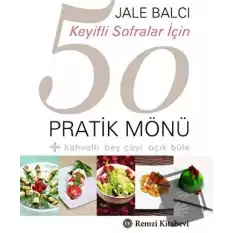 Keyifli Sofralar İçin 50 Pratik Mönü