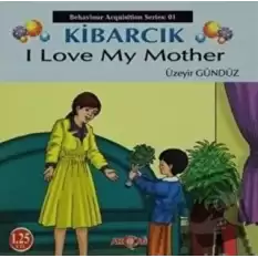 Kibarcık I Love My Mother