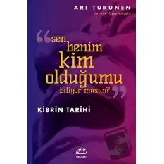 Kibrin Tarihi - Sen Benim Kim Olduğumu Biliyor Musun?