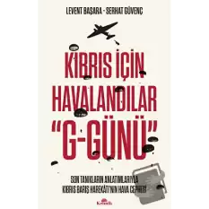 Kıbrıs İçin Havalandılar G-Günü