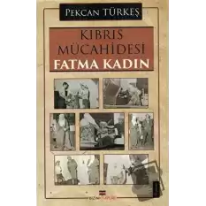 Kıbrıs Mücahidesi Fatma Kadın