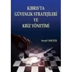 Kıbrıs’ta Güvenlik Stratejileri ve Kriz Yönetimi