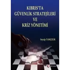 Kıbrıs’ta Güvenlik Stratejileri ve Kriz Yönetimi