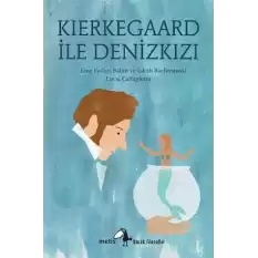 Kierkegaard ile Denizkızı - Metis Küçük Filozoflar Serisi 19