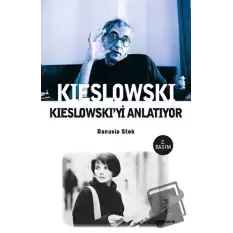 Kieslowski Kieslowski’yi Anlatıyor