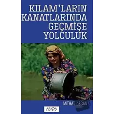 Kılam’ların Kanatlarında Geçmişe Yolculuk