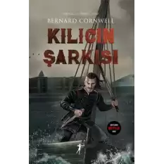 Kılıcın Şarkısı - Son Krallık Serisi 4. Kitap