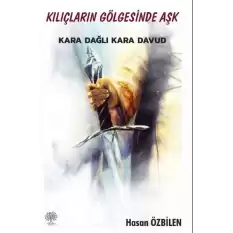 Kılıçların Gölgesinde Aşk - Karadağlı Kara Davud