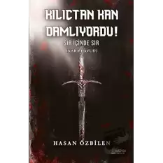 Kılıçtan Kan Damlıyordu!