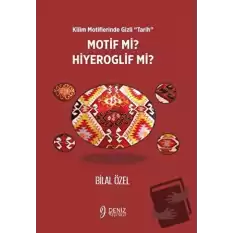 Kilim Motiflerinde Gizli ‘Tarih’ Motif mi Hiyeroglif mi?