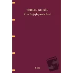 Kim Bağışlayacak Beni