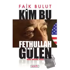 Kim Bu Fethullah Gülen