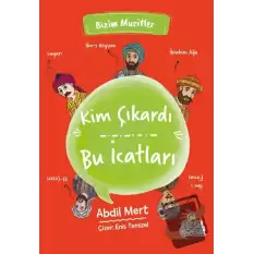 Kim Çıkardı Bu İcatları