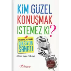 Kim Güzel Konuşmak İstemez Ki?