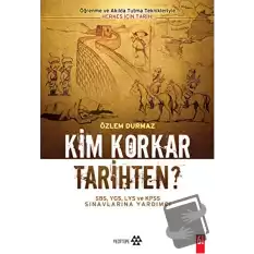 Kim Korkar Tarihten?