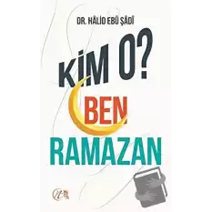 Kim O? Ben Ramazan