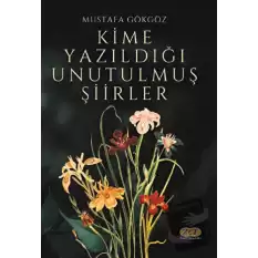 Kime Yazıldığı Unutulmuş Şiirler