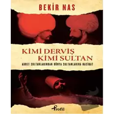 Kimi Derviş Kimi Sultan