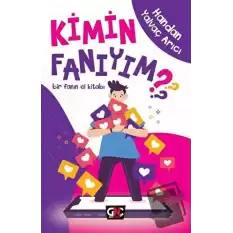 Kimin Fanıyım ?