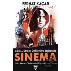 Kimlik, Öteki Ve Ötekileştirme Bağlamında Sinema