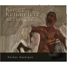 Kimse Kelimelere Acımıyor (Ciltli)