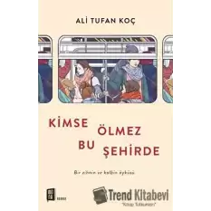 Kimse Ölmez Bu Şehirde