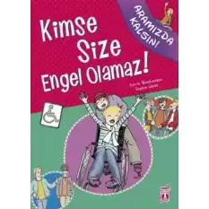 Kimse Size Engel Olamaz!