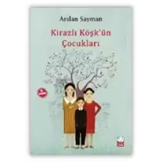 Kirazlı Köşkün Çocukları