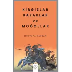 Kırgızlar, Kazaklar ve Moğollar