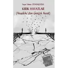 Kırık Hayatlar (Anadolu’dan Gerçek Kesit)