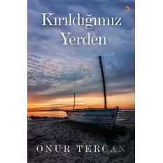 Kırıldığımız Yerden