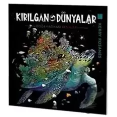 Kırılgan Dünyalar - Yetişkinler İçin Boyama Kitabı