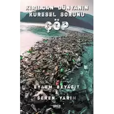 Kırılgan Dünyanın Küresel Sorunu Çöp